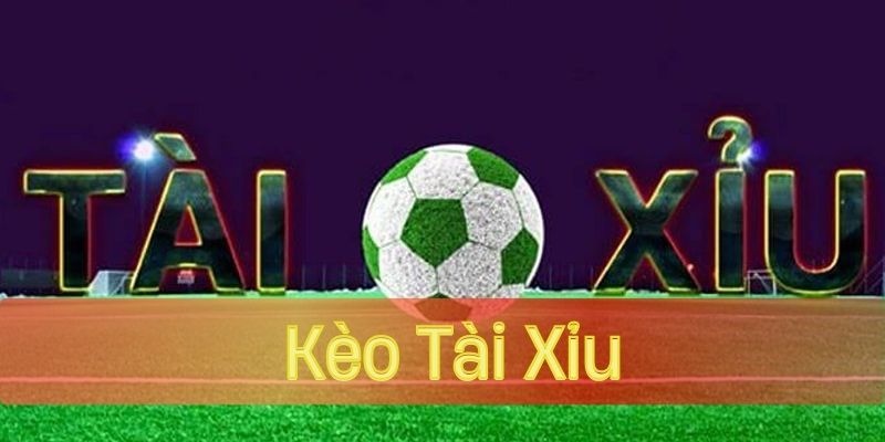 Kèo Tài Xỉu